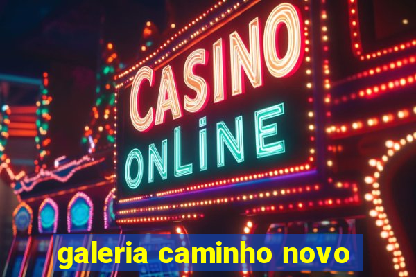 galeria caminho novo